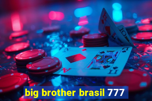 big brother brasil 777